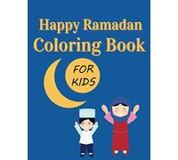 Happy Ramadan Coloring Book: A Meaningful Activity Book For Kids : 4-8