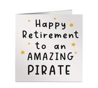 Happy Retirement Card for Pirate - 6x6 Square Greeting Card with Envelope - for Funny Work Leaving Do - Printed in UK