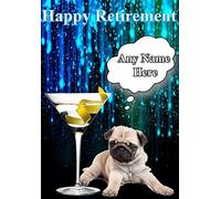 Happy Retirement Congratulatios Pug puppy Card Code30 Cocktail Glass personalised card
