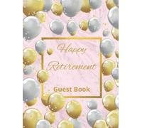 Happy Retirement Guest Book: Retirement Gift For Women. Message Keepsake Memory Book. Guest Book For family and friends to sign in. Personalised gift. ... inches. 100 pages. Pink Marble/Matte Cover.