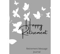 Happy Retirement: Retirement Message Journal with Modern Gray design cover, One Entry Per Page