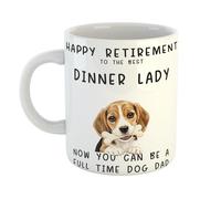 Happy Retirement to The Best Dinner Lady Now You Can Be A Full Time Dog Dad Ceramic Mug Keepsake for a Newly Retired Dinner Lady