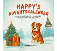 Happy’s Adventskalender: Zauberhafte Geschichten & Ausmalbilder für die schönste Zeit des Jahres