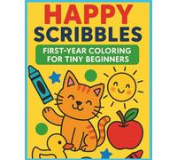 Happy Scribbles: First Year Coloring For Tiny beginners