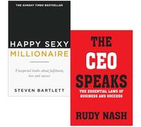 Happy Sexy Millionaire By Steven Bartlett & The CEO Speaks By Rudy Nash 2 Books Collection Set