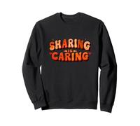 Happy Sharing is Caring Costume Sweatshirt