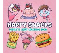 Happy Snack: Lovely & Light Coloring Book for All Ages and Skill Levels, Kids, Teens, Adults