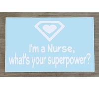 Happy Snail Stickers I'm A Nurse, whats Your Superpower? - Fun Sticker Decal For Car, Home, Laptops, Walls, Mirrors - HSS610 (Med - 12cm x 20cm, White)