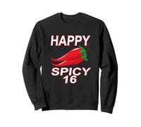 Happy Spicy 16 Years Sweet 16th Birthday Funny Design Sweatshirt