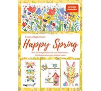 Happy Spring: Vom Schneeglöckchen bis zum Osterhasen - Frühlingsmotive ganz einfach malen