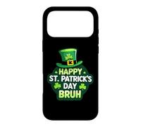 Happy St Patrick's Day Bruh Funny Saint Paddy's Saying Joke Case for iPhone 17 Pro Max