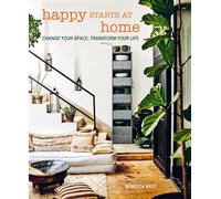 Happy Starts at Home: Change your space, transform your life