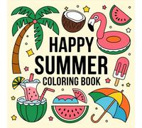 Happy Summer Coloring Book: 50 Relaxation and Stress Relief Beach holiday theme Illustrations for Adults, Teens and kids
