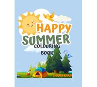 Happy Summer Coloring Book for Kids: Fun Summer Activities, Cute Scenes, and Easy Coloring Pages for Ages 3-8: A Fun and Relaxing Summer-Themed ... Cream, Sun, Animals, and Outdoor Adventures