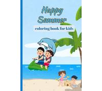 Happy summer: coloring book for kids: Summer for toddlers and preschoolers