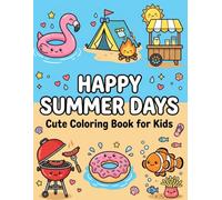 Happy Summer Days Coloring Book for Kids Ages 4-8: Fun Beach, Camping & Treats to Color!: Beach, Camping & Vacation Fun Coloring Pages for Kids