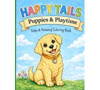Happy Tails: Puppies and Playtime (Happy Tails Coloring Book Series)