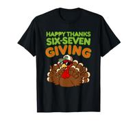 Happy Thanks Six-Seven Giving Cool Thanksgiving 6-7 Turkey T-Shirt