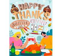 Happy Thanksgiving Activity Book for Adults: Mixed Puzzles Activities book for Adults . Includes Coloring, Mazes, Word Scramble, Word Search, Sudoku and More!