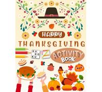 Happy Thanksgiving Activity Book for Kids Ages 6-12 Years Old: Holiday Mixed Puzzles for Kids. Includes Coloring, Mazes, Word Scramble, Word Search, Sudoku and More!