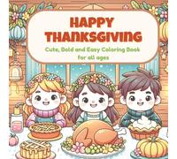 Happy Thanksgiving.: Cute, Bold, and Easy Coloring Book for All Ages-Thanksgiving Edition (Whimsy BerrySweet Coloring Book Series)
