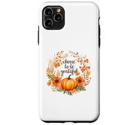 Happy Thanksgiving Fall Vibes Choose To Be Grateful Case for iPhone 11 Pro Max