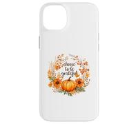 Happy Thanksgiving Fall Vibes Choose To Be Grateful Case for iPhone 14 Plus