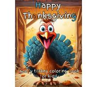 Happy Thanksgiving Goofy Turkey Coloring Book For Kids: Immerse your children in a world of artistic expression and holiday magic with this ... essence of Thanksgiving like never before.