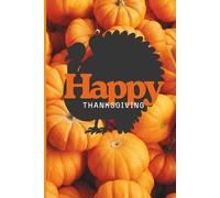 Happy Thanksgiving Notebook: Happy Thanksgiving Notebook | Pumpkin Patch & Turkey Journal | 6x9 Lined Notebook for Gratitude, Fall Writing & Holiday Planning