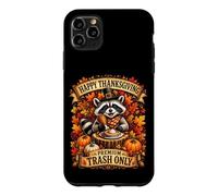Happy Thanksgiving Trash Only Funny Fall Raccoon Case for iPhone 11 Pro Max