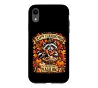Happy Thanksgiving Trash Only Funny Fall Raccoon Case for iPhone XR