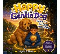 Happy the Gentle Dog: Happy and the Quiet Voice Within: 6
