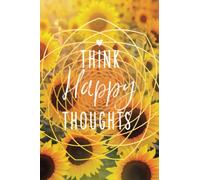 Happy Thoughts Notebook: Beautiful Happy Thoughts Nature design Notebook Journal with 120 blank pages to write your happy thoughts, things you are ... Planner, Daily Journal, Positive Affirmations