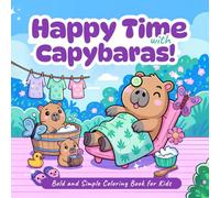 Happy Time with Capybaras!: Bold and Simple Coloring Book for Kids
