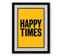 Happy Times Typography Framed Wall Art Print A1 (84.1×59.4cm) Black, Wall Decor for Living Room, Bedroom, Office & Home, Ready to Hang, Art Gift