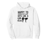 Happy To Demonstrate What Hits Like A Girl Means Pullover Hoodie