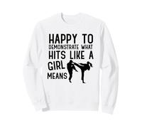 Happy To Demonstrate What Hits Like A Girl Means Sweatshirt