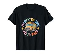 Happy to See Your Face Bus Driver Students School Bus T-Shirt