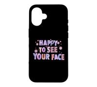 Happy to See Your Face Funny Back to School Teachers Student Case for iPhone 16