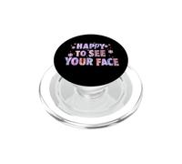 Happy to See Your Face Funny Back to School Teachers Student PopSockets PopGrip for MagSafe