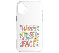 Happy To See Your Face Teacher Hand Drawn Colorful Doodle Case for iPhone 16 Plus