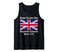 Happy Treason Day Ungrateful Colonial Since 1776 4th of July Tank Top