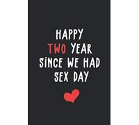 Happy two year since we had sex day: Funny valentine day gift notebook - journal for him or her, fun psychology gifts that lift your moods ! 120 Pages ... Blank Paper, SoftCover, Matte Finish cover.