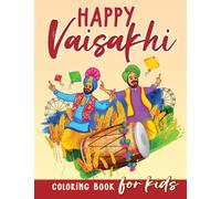 Happy Vaisakhi Coloring Book For Kids: Punjab'S Spring Harvest Festival Coloring Pages Features Beautiful Illustrations For Kids To Color And Enjoy