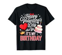 Happy Valentine Day and Yes It's My Birthday Girls Women T-Shirt