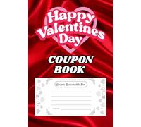 Happy Valentine's Day Coupon Book: Love Romance Hearts Valentine's Day Relationships Journal Couples Emotions coupon coupons (Valentine’s Fun & Love Collection)