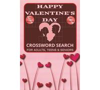 Happy Valentine's Day Crossword search book: Crossword Puzzles with Easy to Read Print about Valentine and love one and More I 6X9 inches, 120 pages I ... Gift for Vacation, Holidays and Relaxation