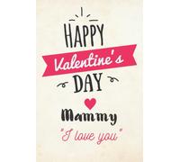 Happy valentine's day mammy i love you: Valentines day notebook simple gift for mather