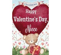 Happy Valentine's Day, Niece: A Story of Generational Love between Aunt's and or Uncles and their Niece
