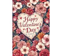 Happy Valentines Notebook: Sweet and romantic artwork perfect for Valentine’s Day gifts